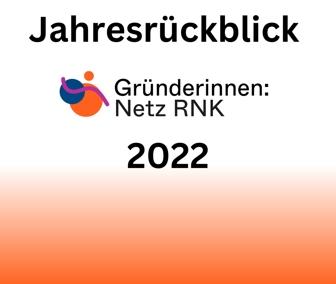 Jahresrückblick Gründerinnen:Netz RNK 2022